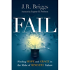 Fail: Finding Hope and Grace in the Midst of Ministry Failure - Paperback