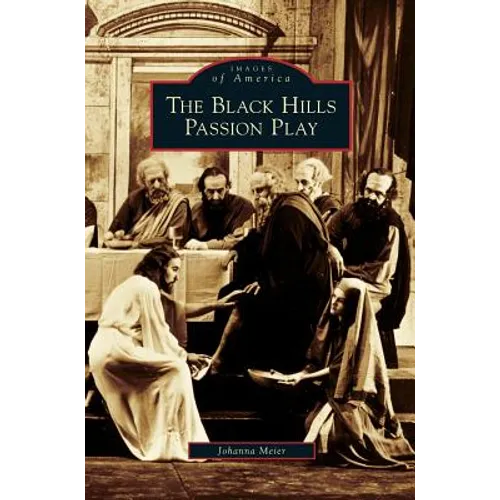 Black Hills Passion Play - Hardcover