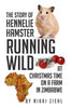 The Story of Hennelie Hamster RUNNING WILD At Christmas time on a farm in Zimbabwe: A Christmas Story - Paperback