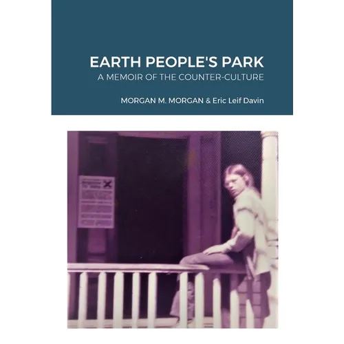 Earth People's Park: A Memoir of the Counter-Culture - Paperback