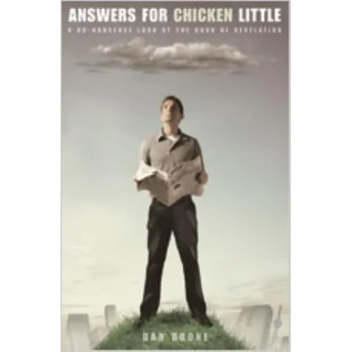 Answers for Chicken Little: A No-Nonsense Look at the Book of Revelation - Paperback