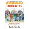 Transforming Communities: How People Like You Are Healing Their Neighborhoods - Paperback