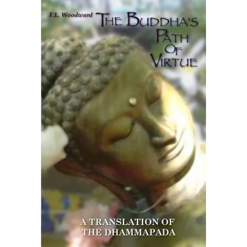 The Buddha's Path Of Virtue: A Translation Of The Dhammapada - Paperback