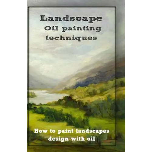 Oil painting techniques: how to paint landscapes design with oil - Paperback