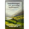 Oil painting techniques: how to paint landscapes design with oil - Paperback