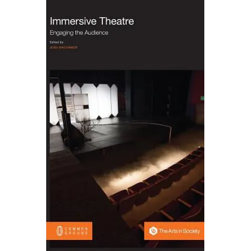 Immersive Theatre: Engaging the Audience - Hardcover
