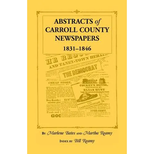 Abstracts of Carroll County Newspapers, 1831-1846 - Paperback