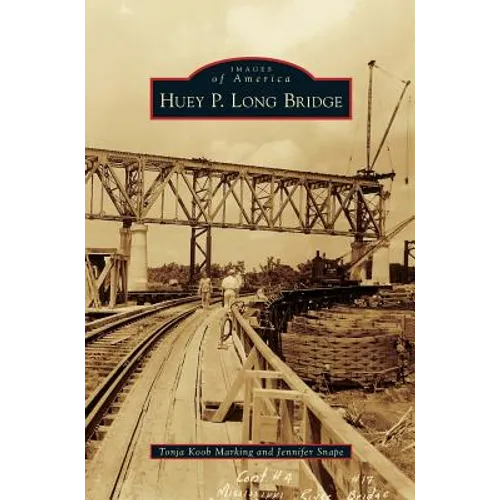 Huey P. Long Bridge - Hardcover