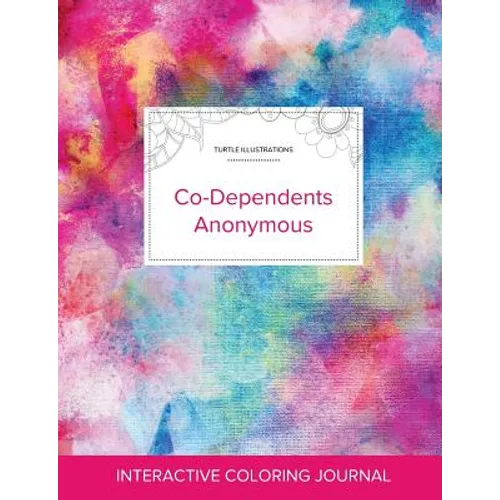 Adult Coloring Journal: Co-Dependents Anonymous (Turtle Illustrations, Rainbow Canvas) - Paperback