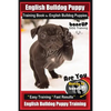 English Bulldog Puppy Training Book for English Bulldog Puppies By BoneUP DOG Tr: Are You Ready to Bone Up? Easy Training * Fast Results English Bulld - Paperback
