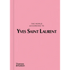 The World According to Yves Saint Laurent - Hardcover