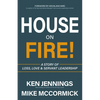 House on Fire!: A Story of Loss, Love & Servant Leadership - Paperback