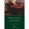 Sublime Conclusions: Last Man Narratives from Apocalypse to Death of God - Paperback