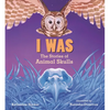 I Was: The Stories of Animal Skulls - Hardcover