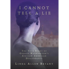 I Cannot Tell A Lie: The True Story of George Washington's African American Descendants - Hardcover