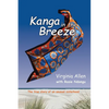 Kanga in the Breeze: The True Story of an Unusual Sisterhood - Paperback