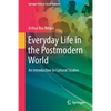 Everyday Life in the Postmodern World: An Introduction to Cultural Studies - Paperback