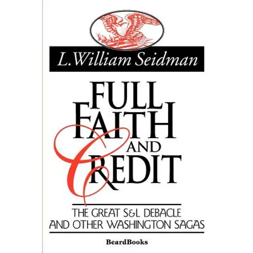 Full Faith and Credit: The Great S & L Debacle and Other Washington Sagas - Paperback