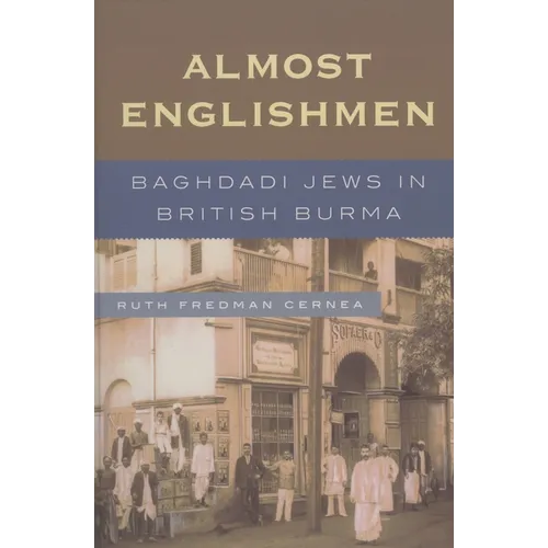 Almost Englishmen: Baghdadi Jews in British Burma - Paperback