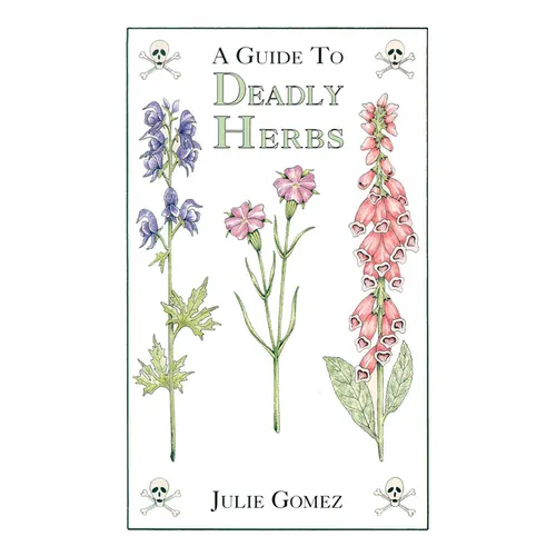 Guide to Deadly Herbs: A Guide to Deadly Herbs - Paperback