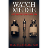 Watch Me Die: Last Words From Death Row - Paperback