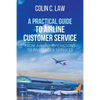 A Practical Guide to Airline Customer Service: From Airline Operations to Passenger Services - Paperback