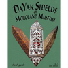 DaYak Shields of Moroland Museum - Paperback