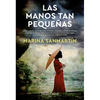 Las Manos Tan Pequeñas (Hands So Small) - Paperback