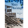 Misty Mornings: Blueberry Beach Sweet Beach Romance Book Five - Paperback