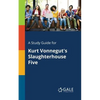 A Study Guide for Kurt Vonnegut's Slaughterhouse Five - Paperback