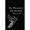 The Phoenix & Her Orchids - Paperback