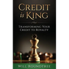 Credit Is King: Transforming Your Credit to Royalty - Paperback