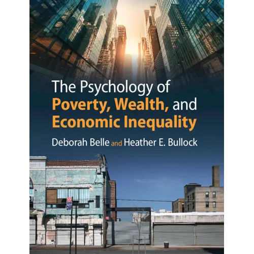 The Psychology of Poverty, Wealth, and Economic Inequality - Paperback