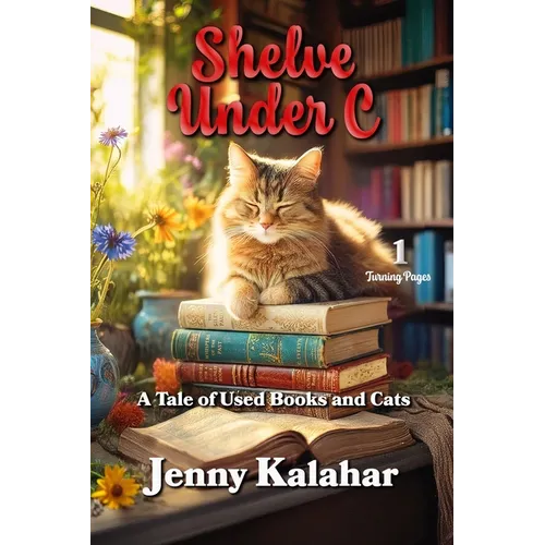 Shelve Under C: A Tale of Used Books and Cats - Paperback
