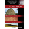 Sacred Places North America: 108 Destinations - Paperback