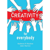 Creativity for Everybody - Paperback