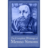 Complete Writings Menno Simons - Paperback