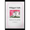 Whippet Tails: Dog Stories, Pics and Tips - Paperback