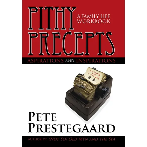 Pithy Precepts - Aspirations and Inspirations: A Family Life Workbook - Hardcover