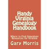 Handy Virginia Genealogy Handbook: Where to Find Genealogy Resources for Virginia - Paperback