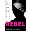 Rebel: My Escape from Saudi Arabia to Freedom - Hardcover