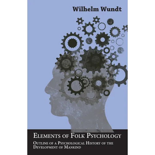 Elements of Folk Psychology - Outline of a Psychological History of the Development of Mankind - Hardcover