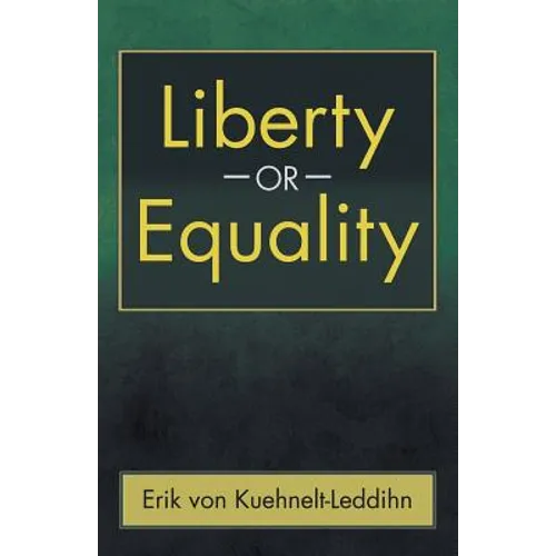 Liberty or Equality: The Challenge of Our Time - Paperback