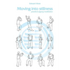 Moving into Stillness: a practical guide to Qigong and meditation - Paperback