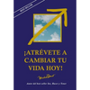 Atrévete a Cambiar Tu Vida Hoy - Paperback