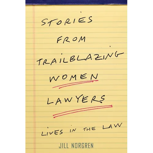 Stories from Trailblazing Women Lawyers: Lives in the Law - Hardcover