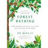 Forest Bathing: How Trees Can Help You Find Health and Happiness - Hardcover