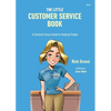 The Little Customer Service Book: A Common Sense Guide to Helping People - Paperback