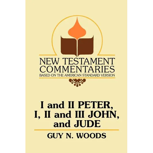 I and II Peter, I, II and III John, and Jude: A Commentary on the New Testament Epistles of Peter, John, and Jude - Paperback