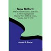 New Milford. A memorial discourse, delivered in the Congregational church, New Milford, Conn., Sunday, July 9, 1876 - Paperback